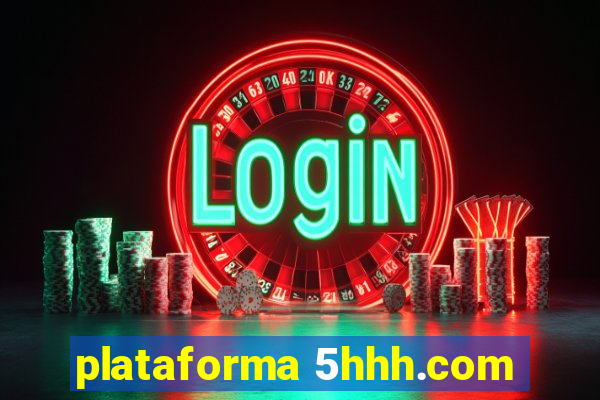 plataforma 5hhh.com